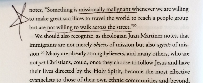 "Something is missionally malignant whenever we are willing to make great sacrifices to travel the world to reach a people group but are not wiling to walk across the street." - JD Payne, from "Seeking Refuge" page 46.